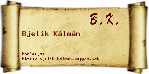 Bjelik Kálmán névjegykártya